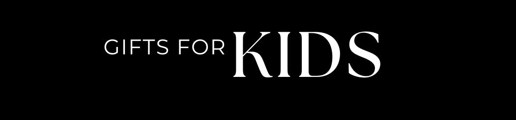 Gifts for Kids