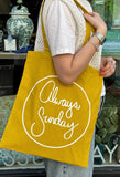 What if Everyday was a Sunday Mustard Yellow Tote Bag