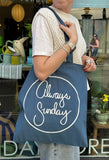 What if Everyday was a Sunday Blue Tote Bag