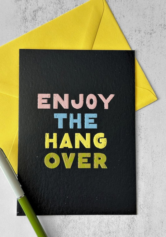 Enjoy the Hangover Greetings Card