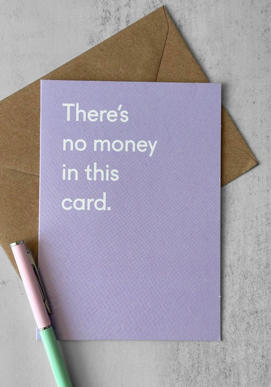 No Money in This Card Greetings Card