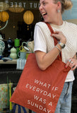 What if Everyday was a Sunday Rust Red Tote Bag