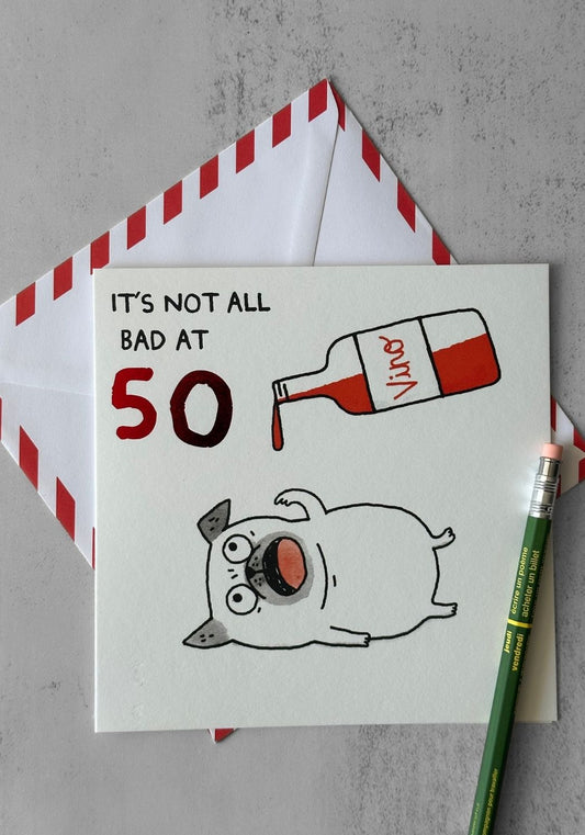 Not Bad for Fifty Square Birthday Card