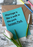 Marriage is Jurassic Park Greetings Card