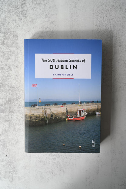 The 500 Hidden Secrets of Dublin Book