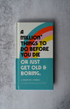 A Million Things To Do Before You Die