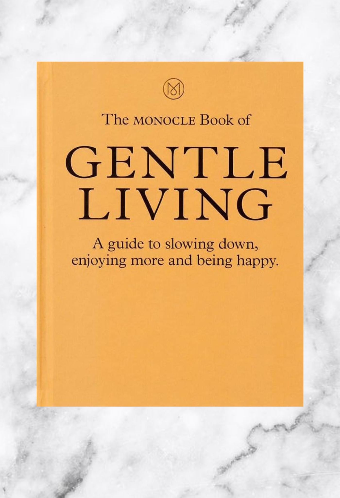 The Monocle Guide to Gentle Living Hardback Book
